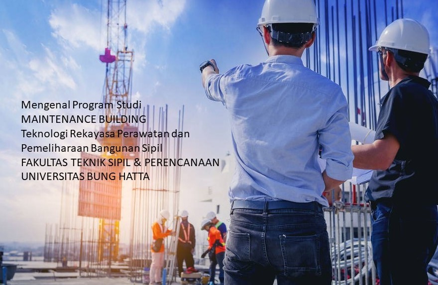 mengenal_program_studi_maintenance_buliding_(teknologi_rekayasa_perawatan_dan_pemeliharaan_bangunan_sipil)_ftsp_universitas_bung_hatta