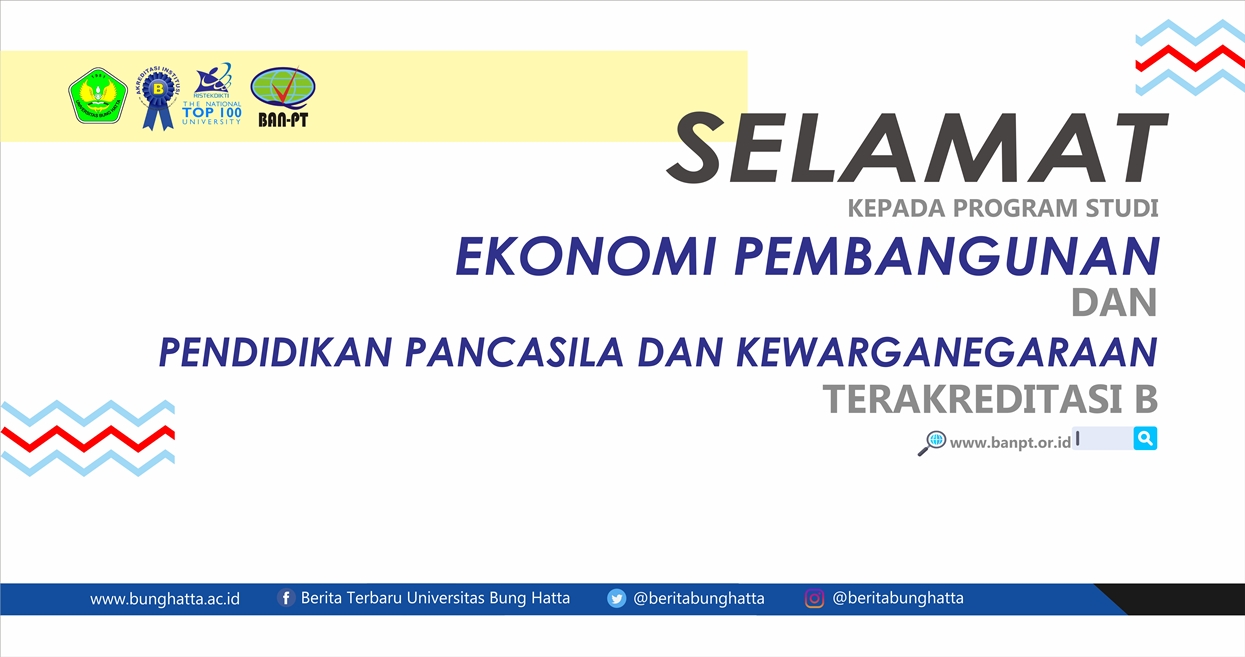 Ekonomi Pembangunan dan PPKN Universitas Bung Hatta Raih Akreditasi B