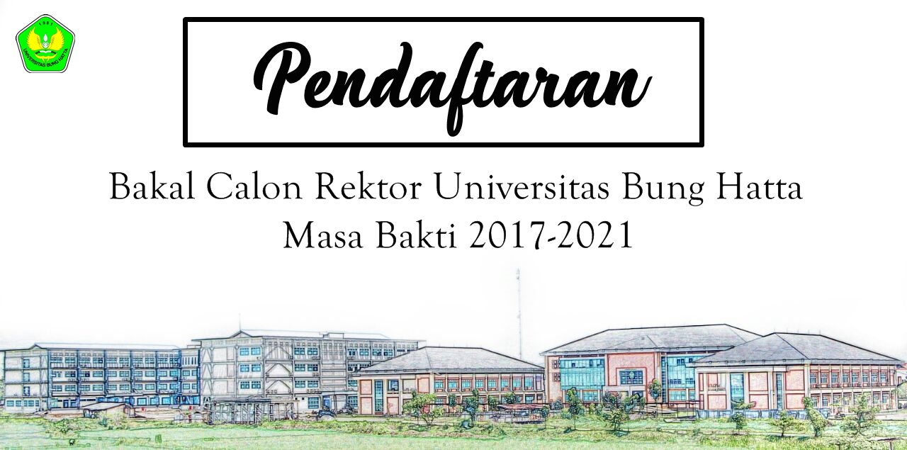 Pendaftaran Bakal Calon Rektor Universitas Bung Hatta Masa Bakti 2017-2021